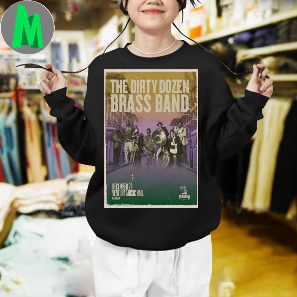 The Dirty Dozen Brass Band In Ventura CA On Dec 28 2025 Poster Shirt