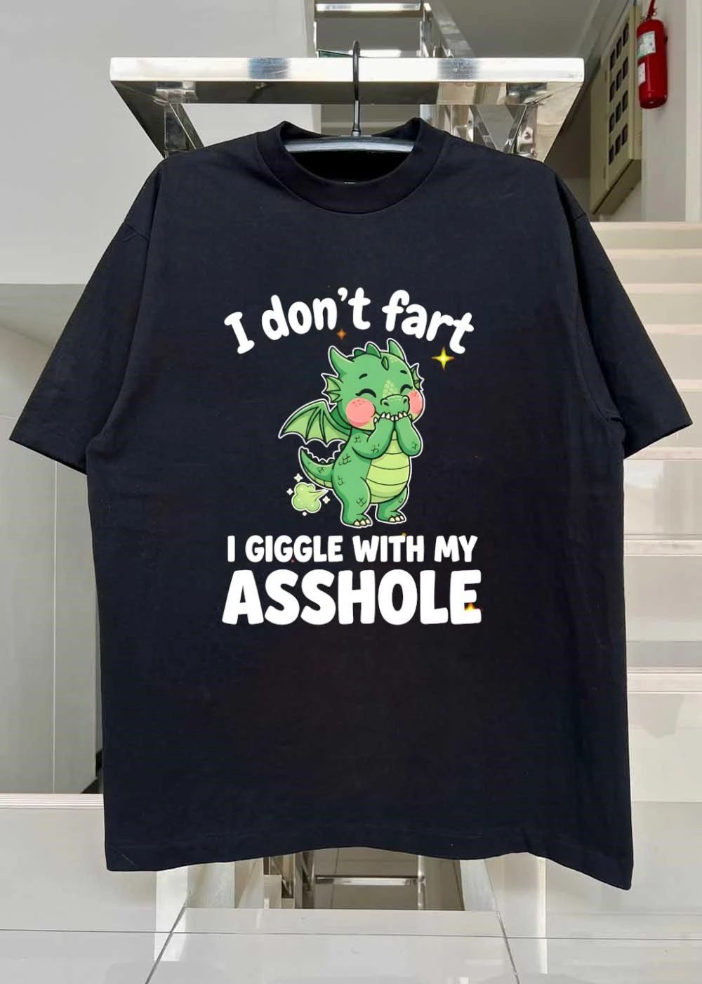 Funny Dragon Apparel I Don’t Fart I Giggle with My Asshole T-Shirt