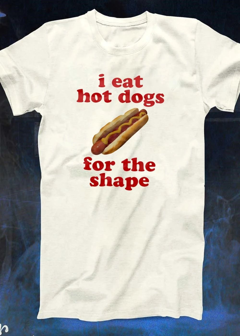 I Eat Hot Dogs For The Shape Mustard Sausage Fast Food shirt