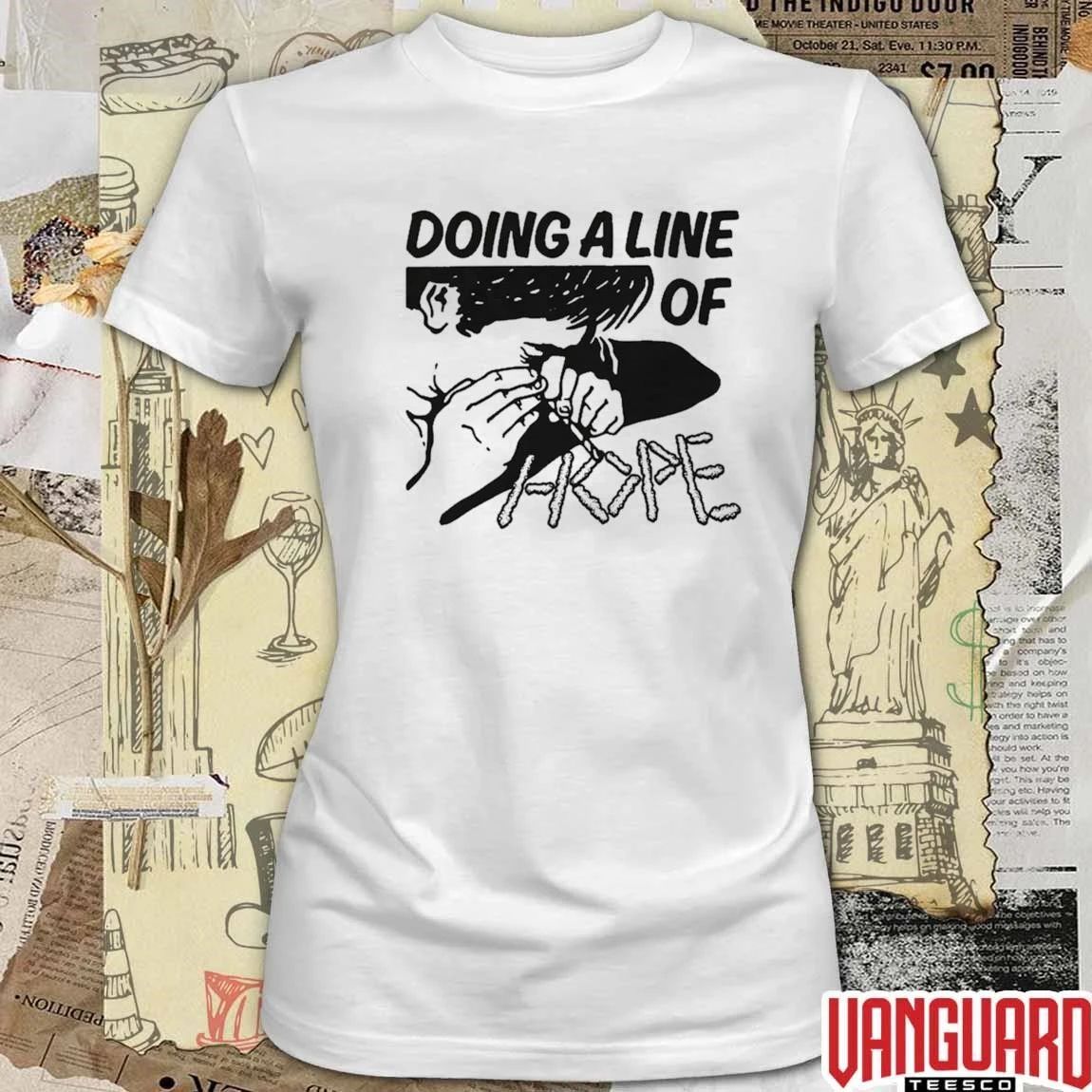 Doing A Line Of Hope t-shirt