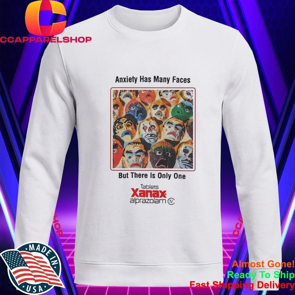 Anxiety Has Many Faces Xanax Shirt