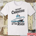 I’ve Got Cirrhosis Of The River Funny Fishing Outdoor Humor t-shirt