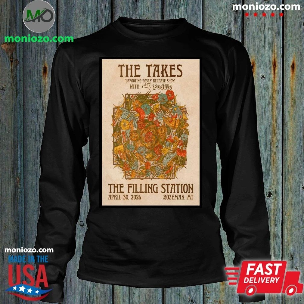 The Takes The Filling Station In Bozeman MT April 30 2026 Poster T-Shirt