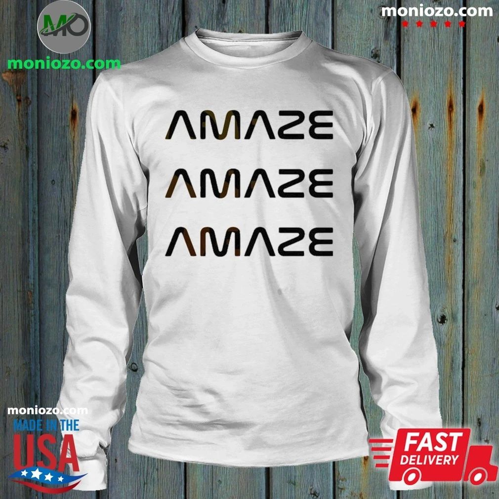 Original Amaze Amaze Amaze Shirt