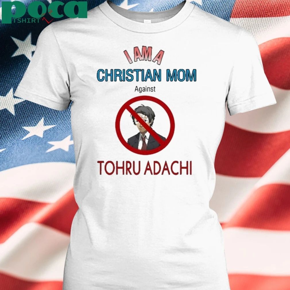 I Am A Christian Mom Against Tohru Adachi Shirt