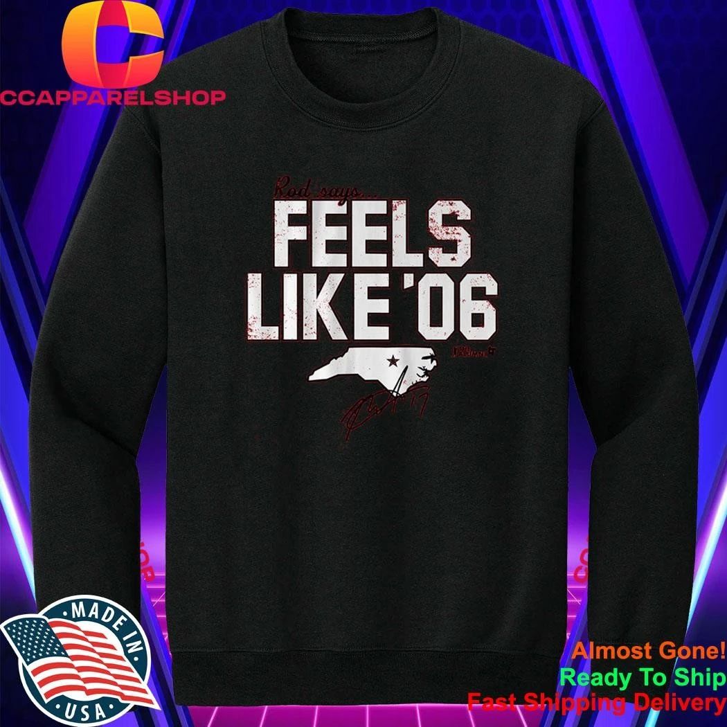 Rod Brind’Amour Say Feels Like ’06 Signature Shirt