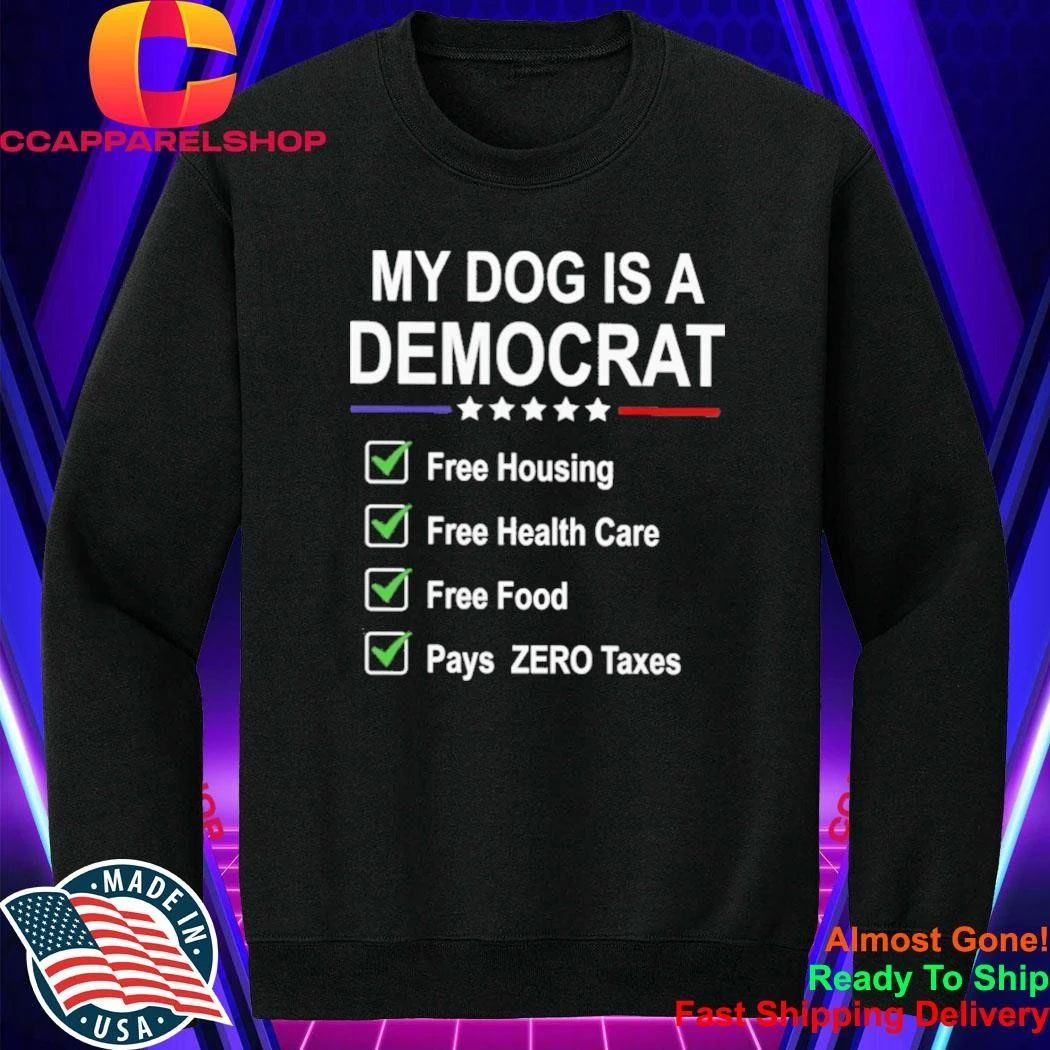 My dog is a democrat shirt