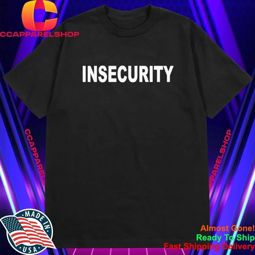 Insecurity 2026 Shirt