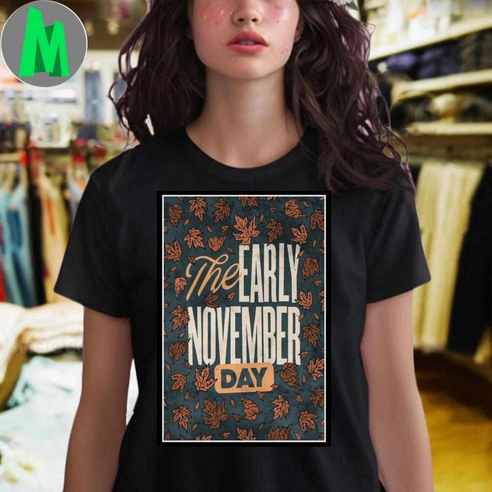 The Early November Day 2025 Poster Shirt