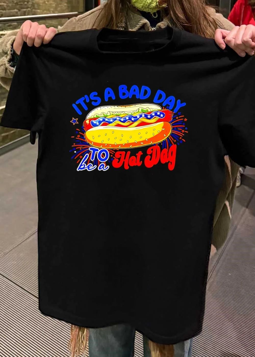 Fourth of July American Independence Day Hot Dog its a bad day to be a Hot Dog shirt