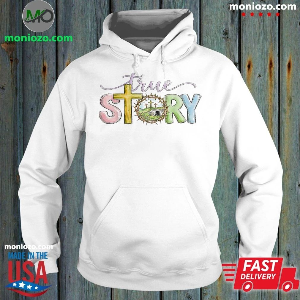 Original True Story Cross Jesus Easter Day Christians He Is Risen Shirt