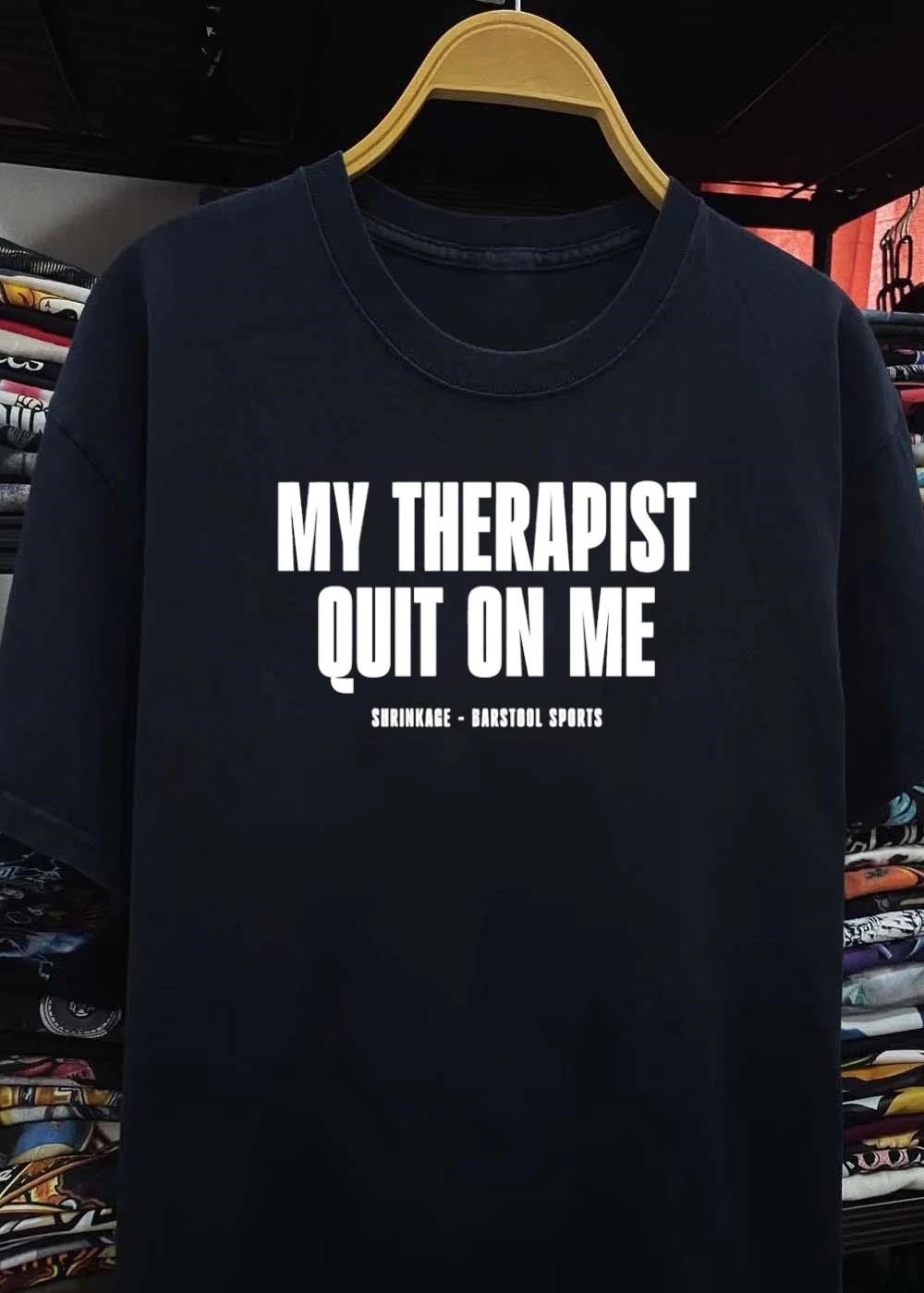 Shrinkage – Barstool Sports My Therapist Quit on Me T-Shirt