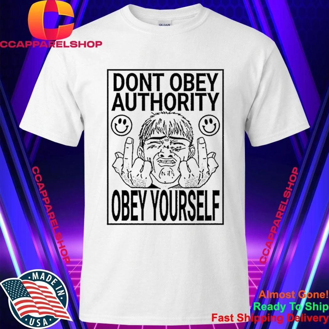 Dont Obey Authority Obey Yourself GTO Eikichi Onizuka Anime Shirt