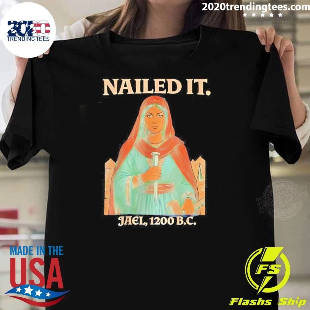 Nailed It Jael 1200 Bc Biblical History Shirt