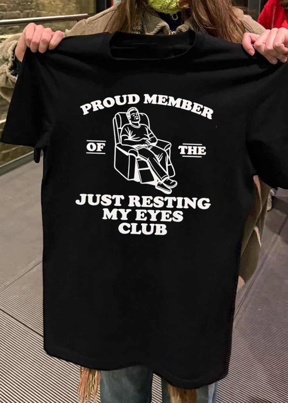 Proud Member of the Just Resting My Eyes Club T-Shirt