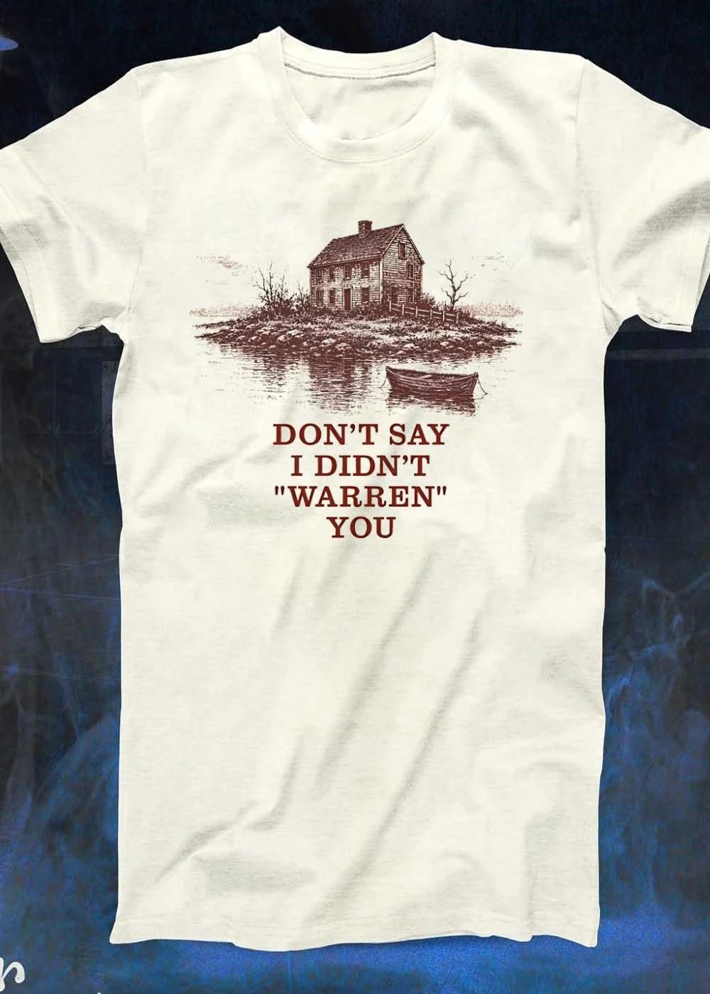 Lakeside House Don’t Say I Didn’t Warren You T-Shirt