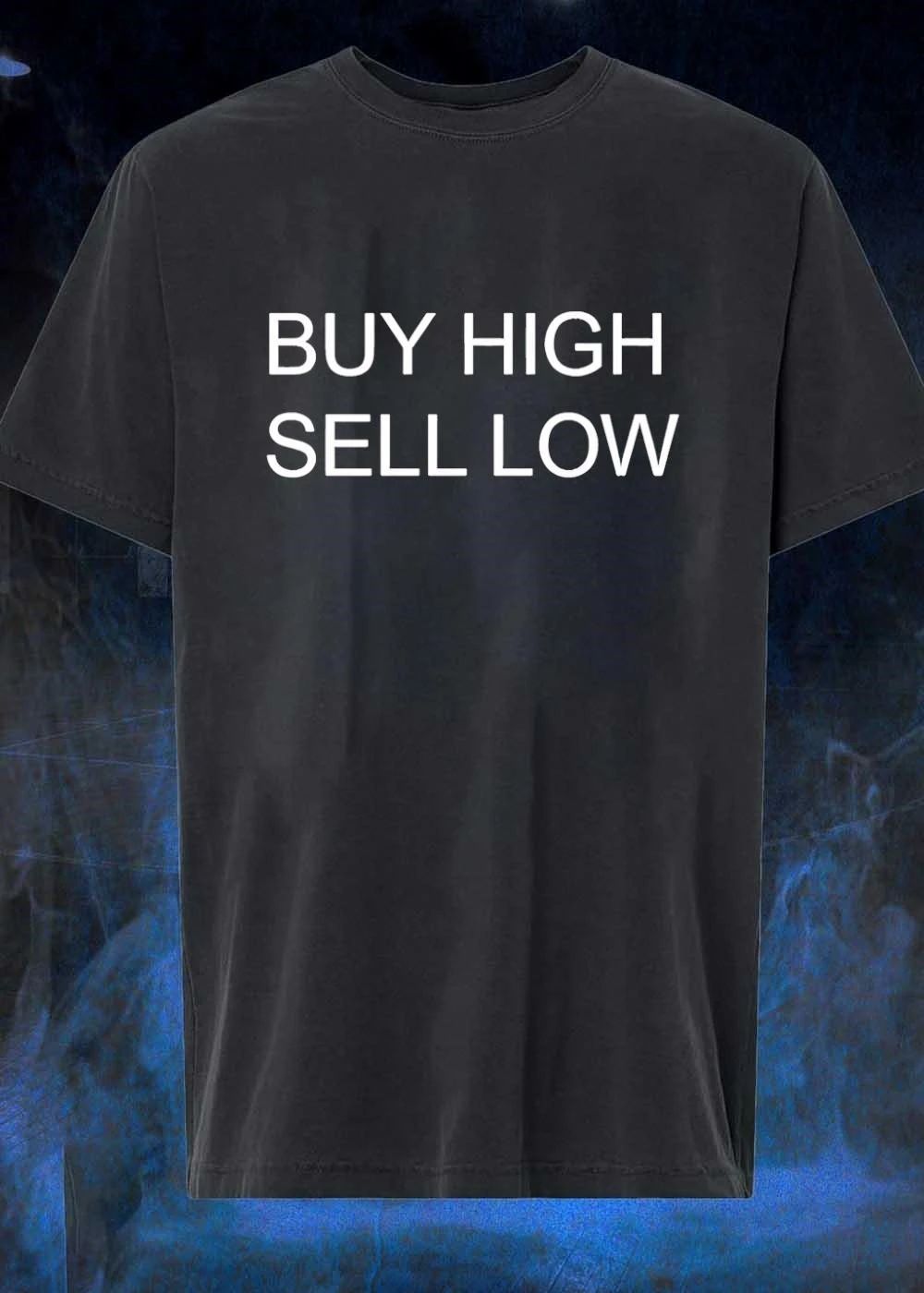Finance Humor Buy High Sell Low Slogan shirt