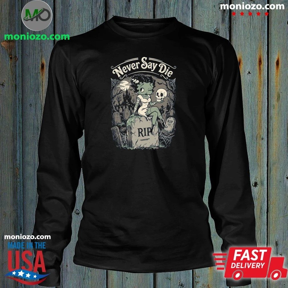 Monster Pinup Never Say Die Shirt
