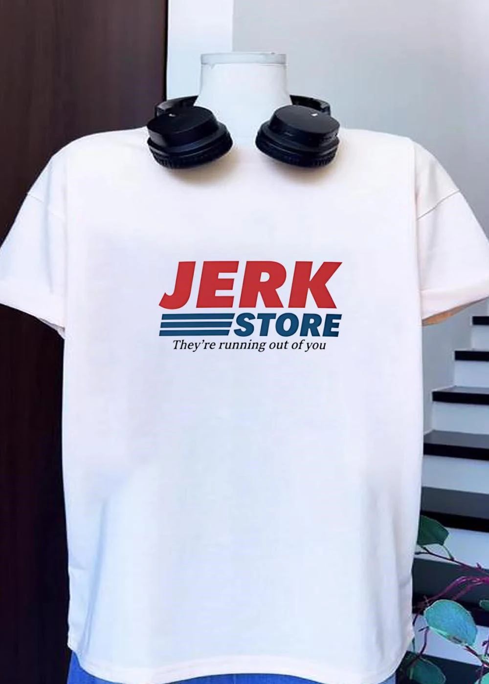 The Jerk Store They’re Running Out of You T-Shirt