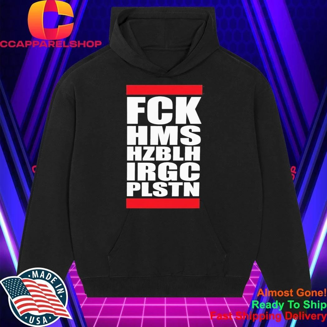Fck Hms Hzblh Irgc Plstn Shirt