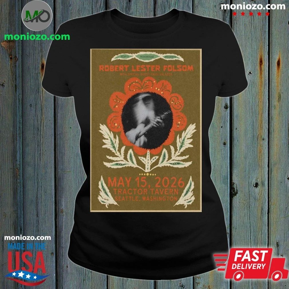 Original Robert Lester Folsom Tractor Tavern in Seattle WA May 15 2026 Poster Shirt