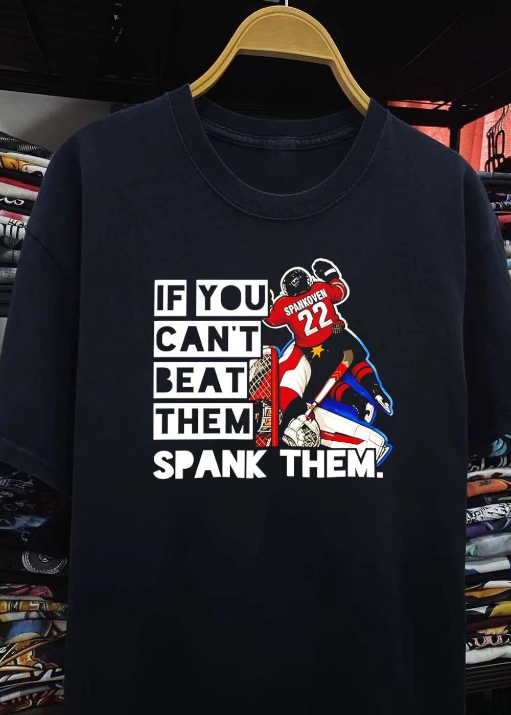 Hockey Apparel If You Can’t Beat Them Spank Them T-Shirt