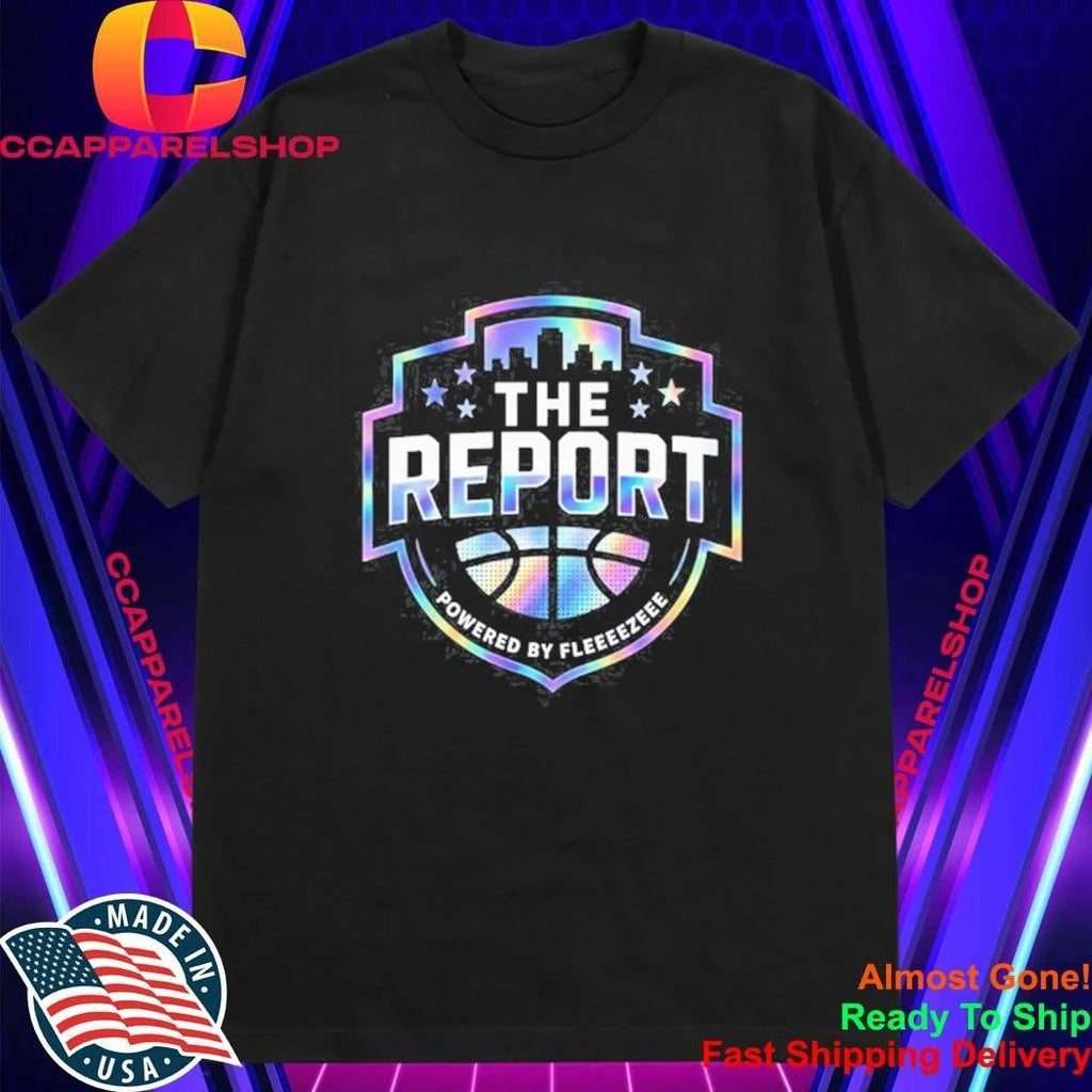 The Report Powered By Fleeeezeee Basketball Logo Shirt