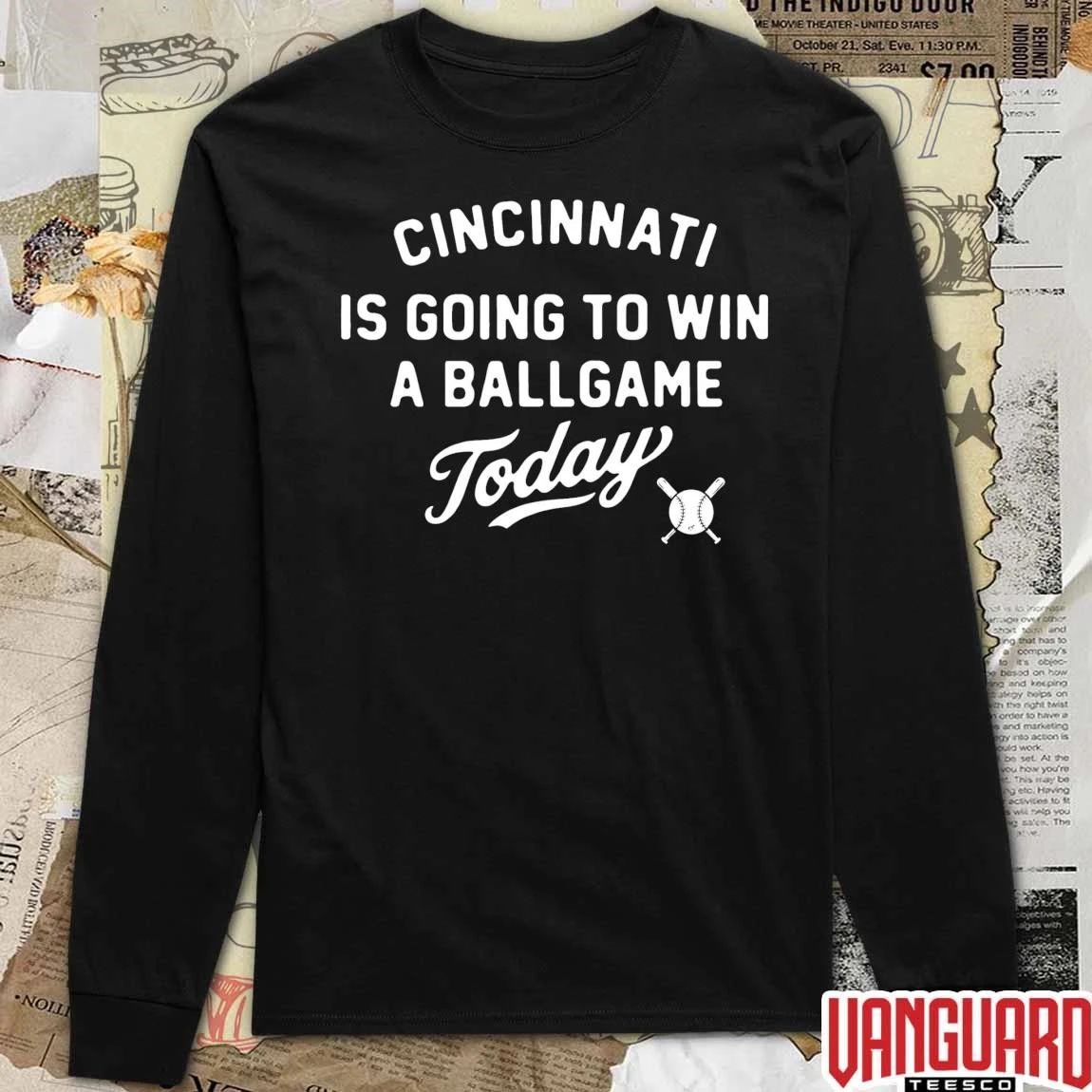 Cincinnati Is Going To Win A Ballgame Today t-shirt
