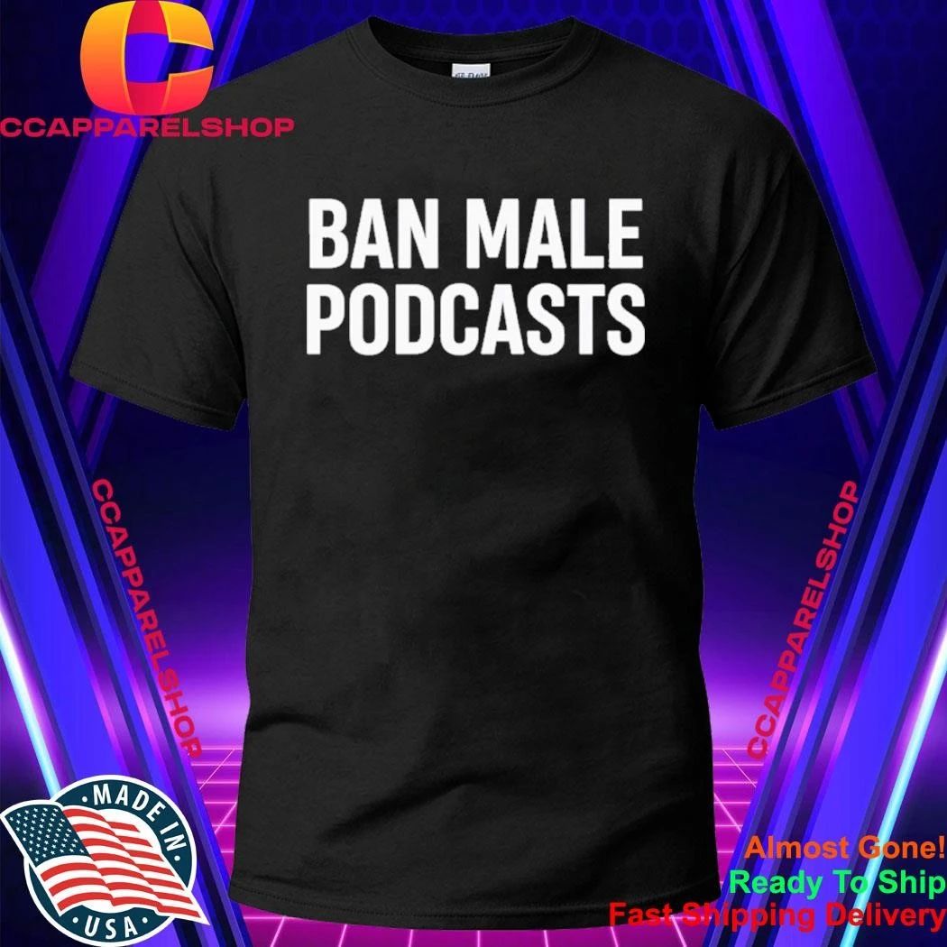 Ban Male Podcasts Stephanie Yeboah Shirt
