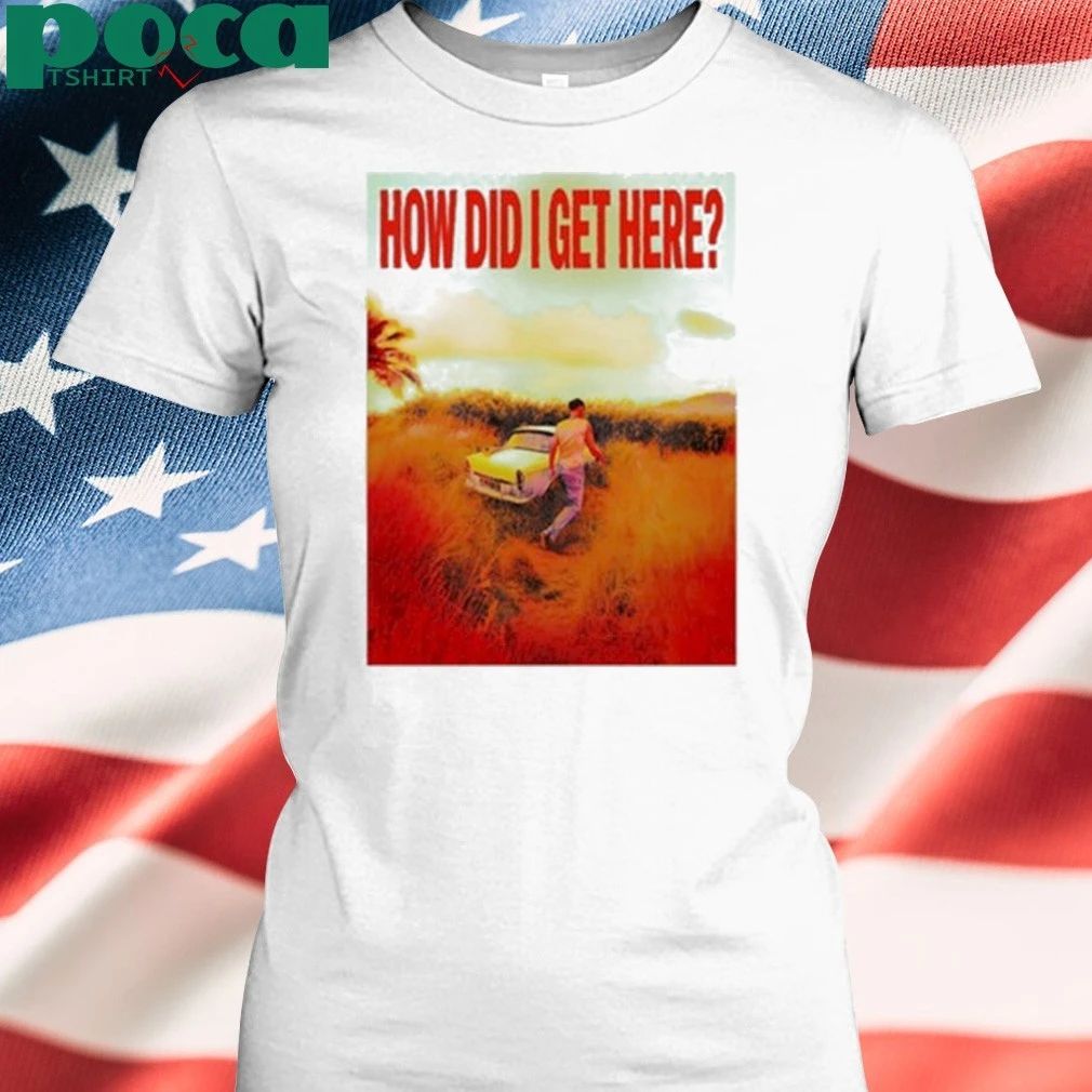 Louis tomlinson how did i get here shirt
