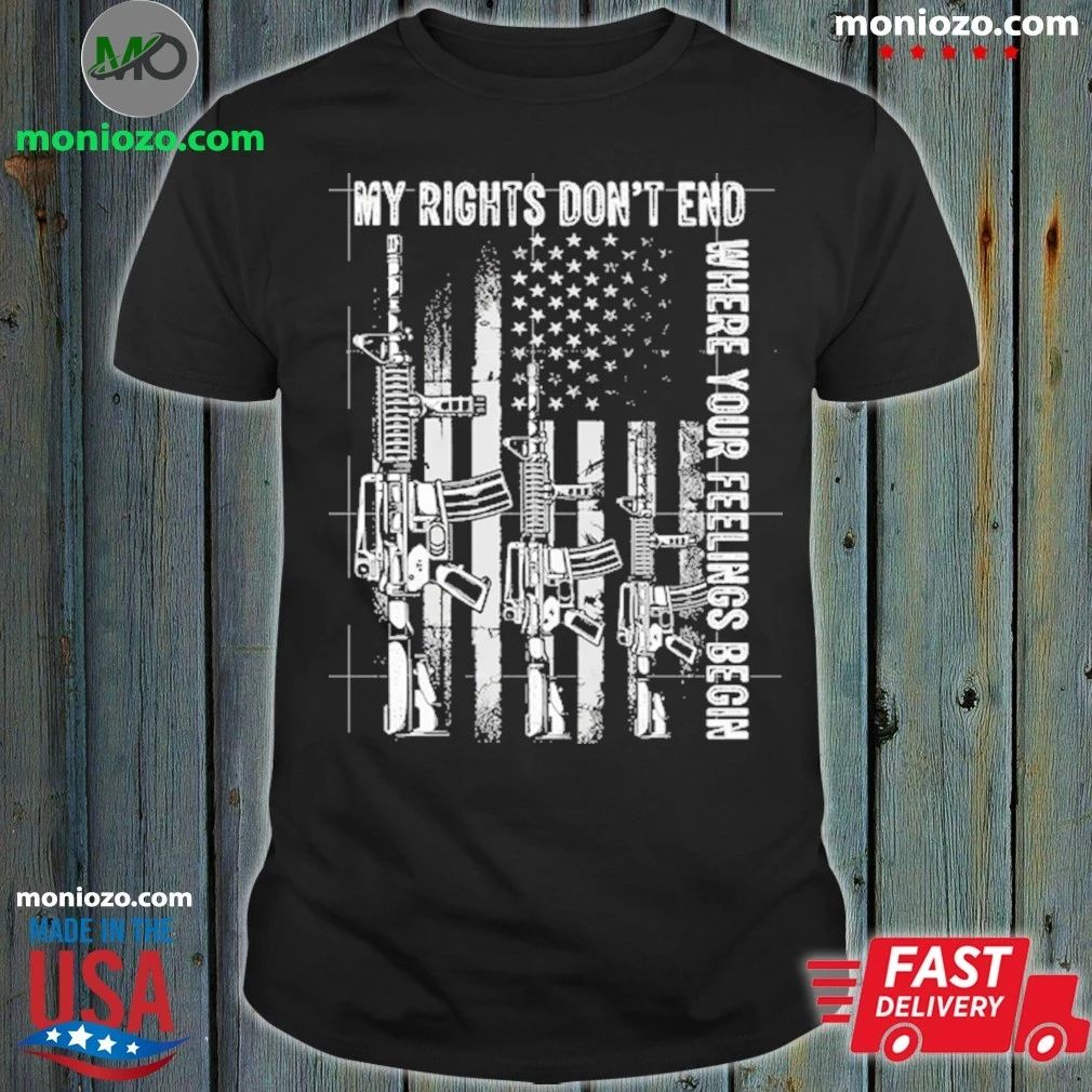 Original My Rights Don’t End Where Your Feelings Begin Shirt