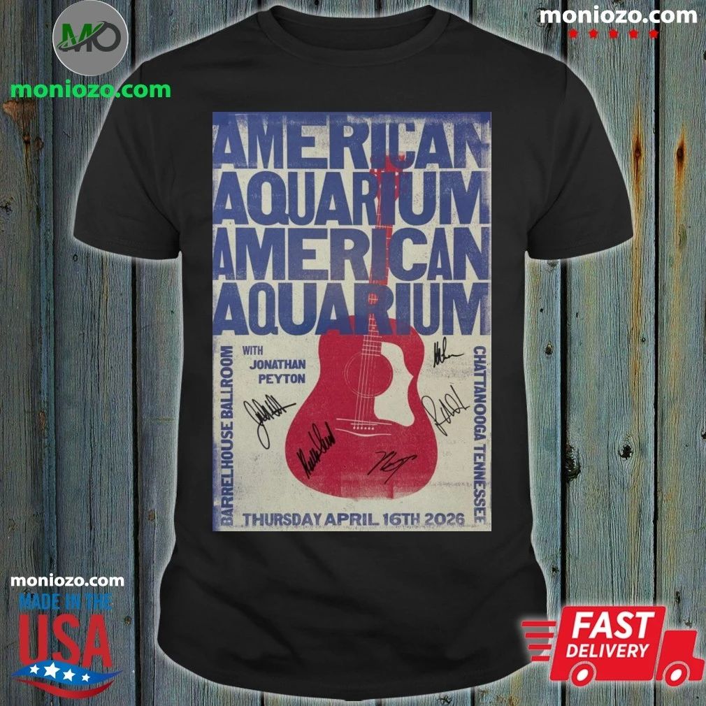Original BJ Barham of American Aquarium Barrelhouse Ballroom Chattanooga, TN April 16 2026 Poster Shirt