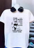 If my bush grows thicker than your beard then watch your tone vintage shirt