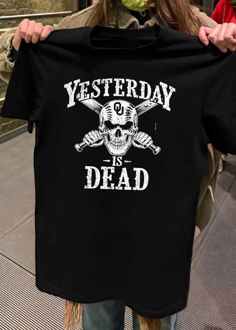Oklahoma Sooners Baseball Yesterday Is Dead OU Skull Shirt