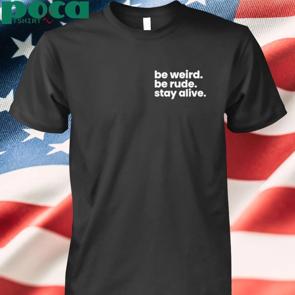 Crime Junkie Be Weird Be Rude Stay Alive T-Shirt