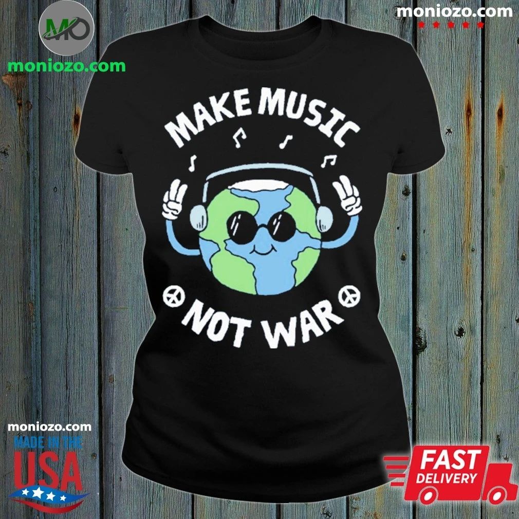 Original Make Music Not War Shirt
