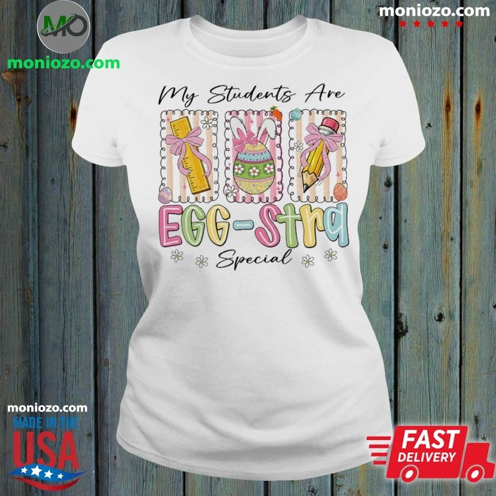 My student are egg stra special shirt