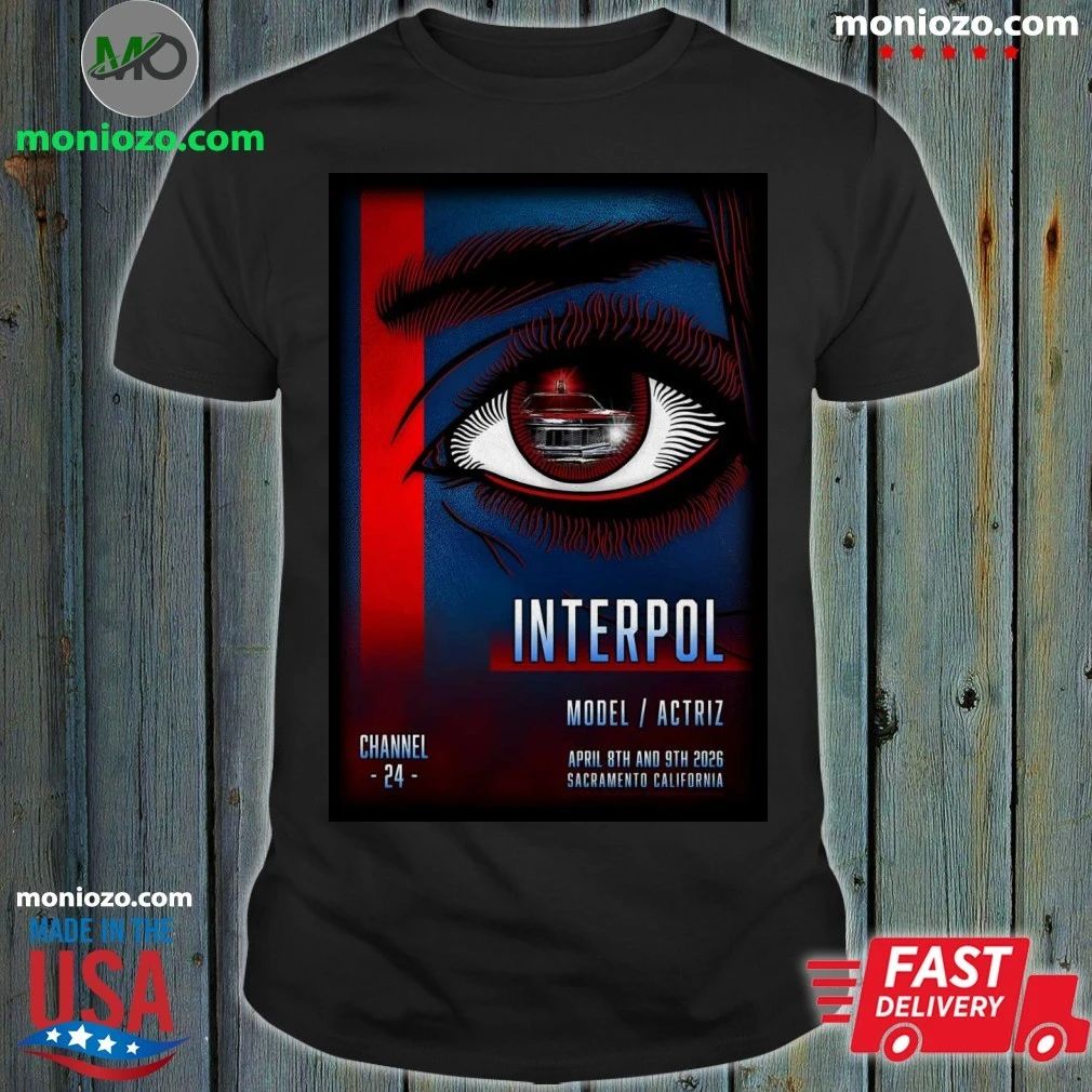 Original Interpol Apr 8-9 2026 Channel 24 in Sacramento CA Poster Shirt