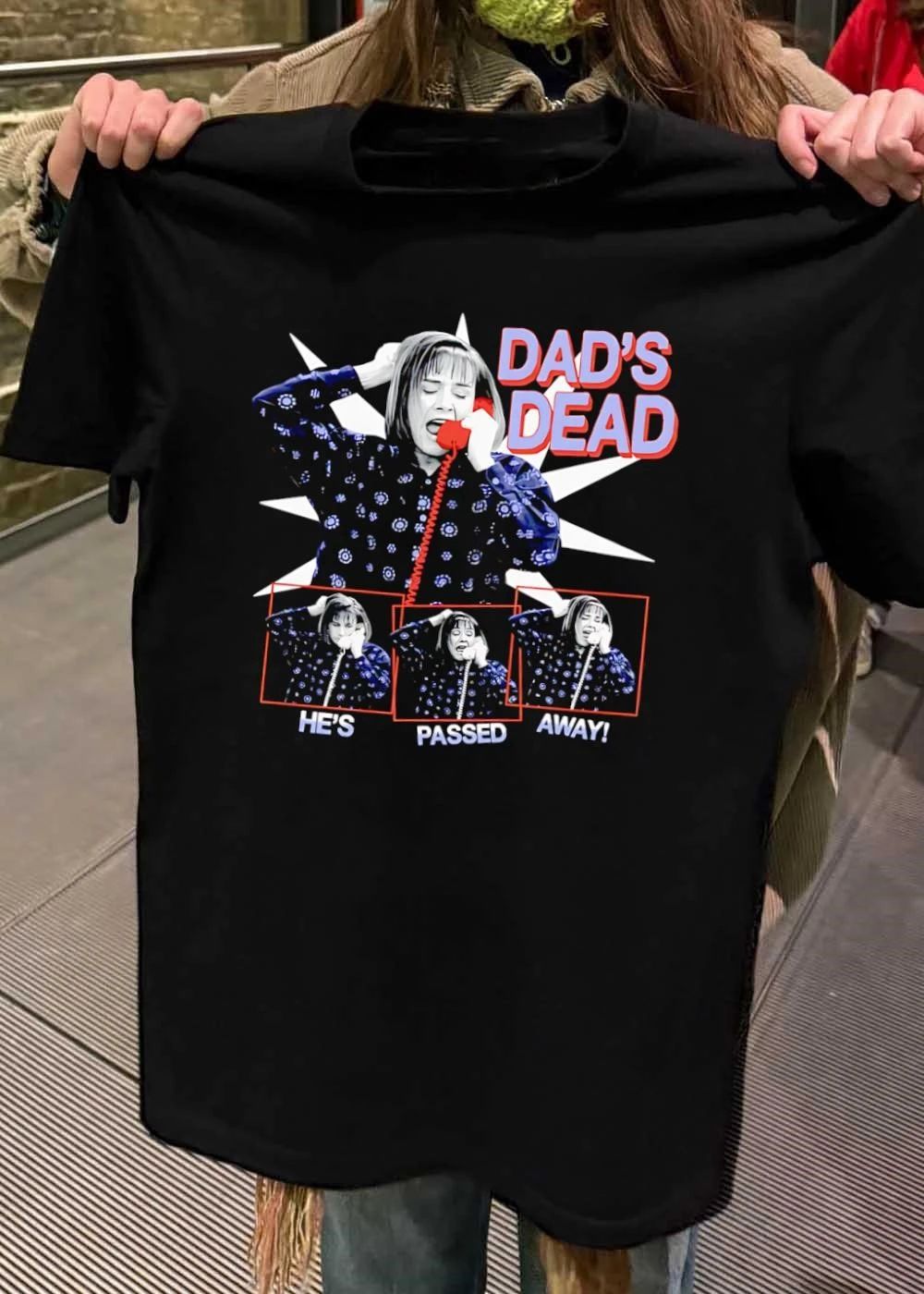 Woman on Phone Dad’s Dead He’s Passed Away T-Shirt