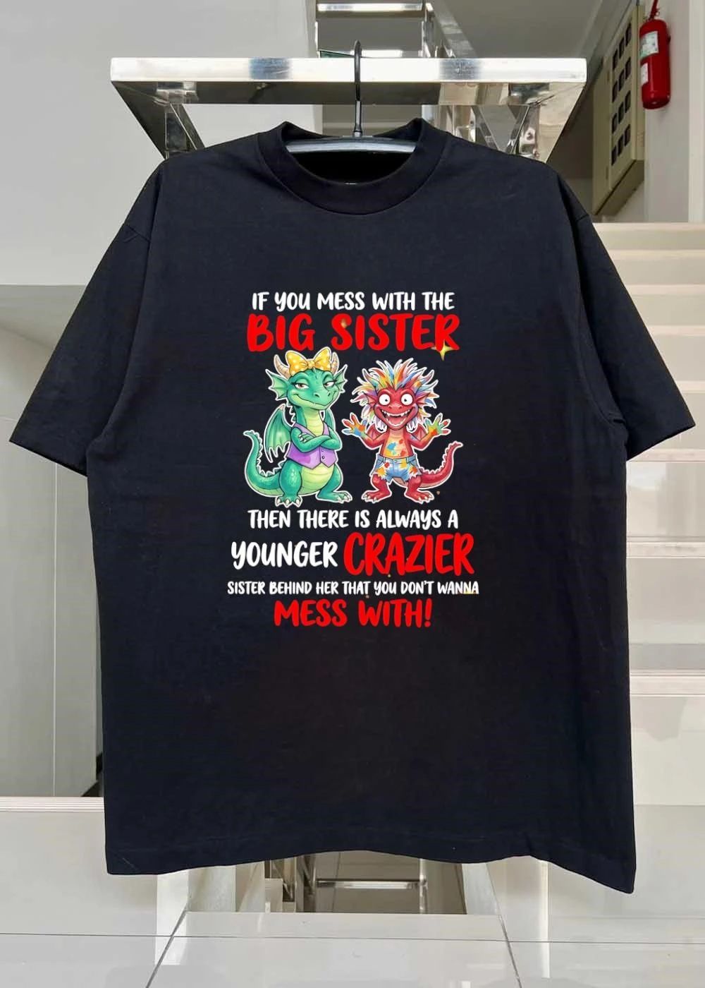 Big Sister Younger Crazier Dragon Sisters shirt