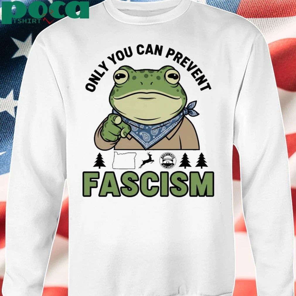 Portland Frog Only You Can Prevent Fascism 2025 T-Shirt