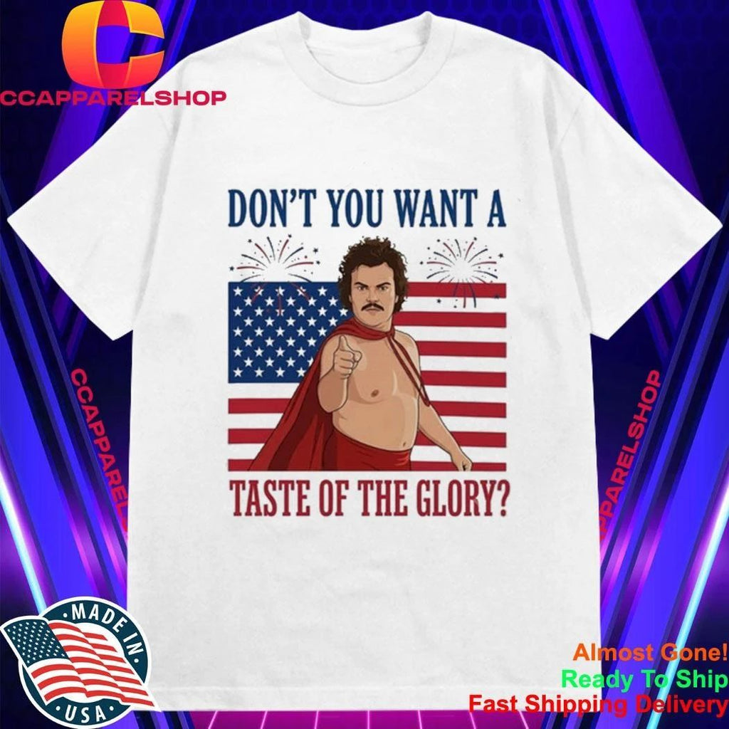 Don’t you want a taste of the glory Shirt