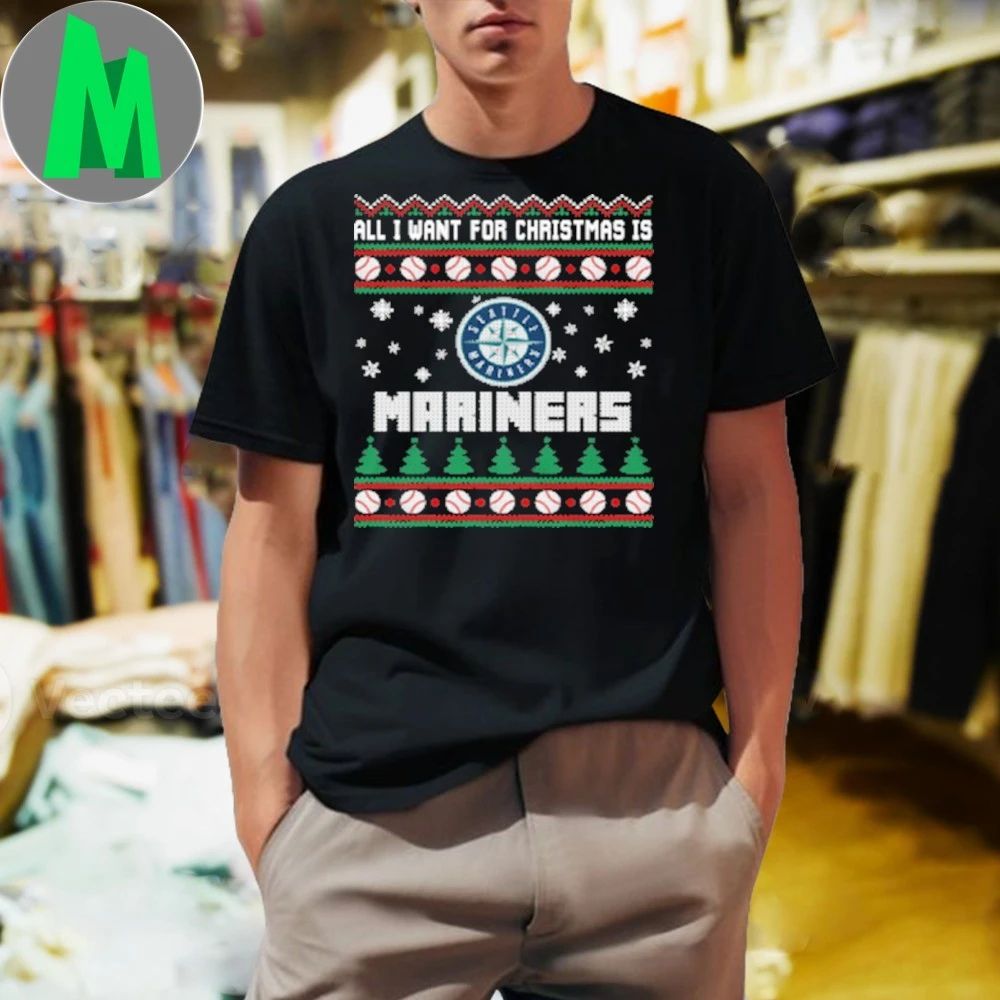 MLB All I Want For Christmas Is Seattle Mariners Baseball Shirt