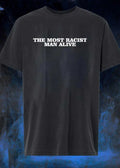 The Most Racist Man Alive Graphic T-Shirt