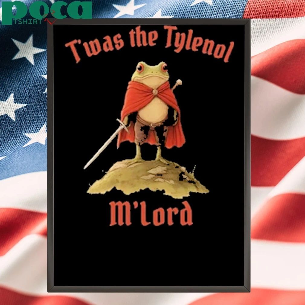 Frog Twas The Tylenol Mlord Shirt