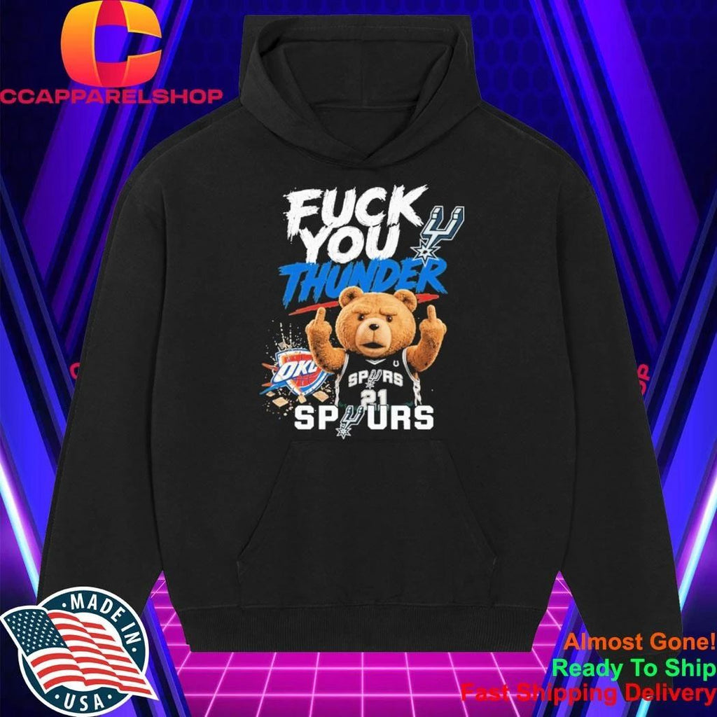 Teddy San Antonio Spurs Fuck You Okc Thunder Shirt