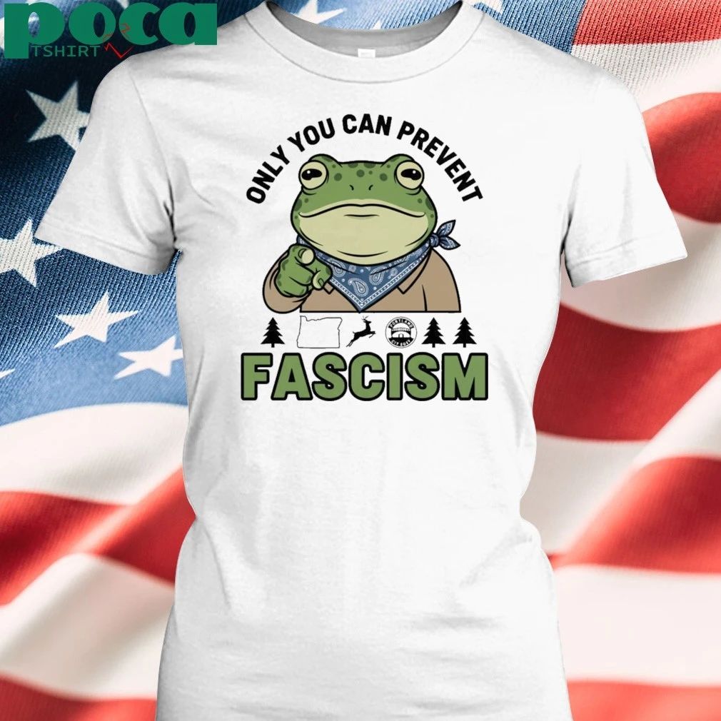 Portland Frog Only You Can Prevent Fascism 2025 T-Shirt