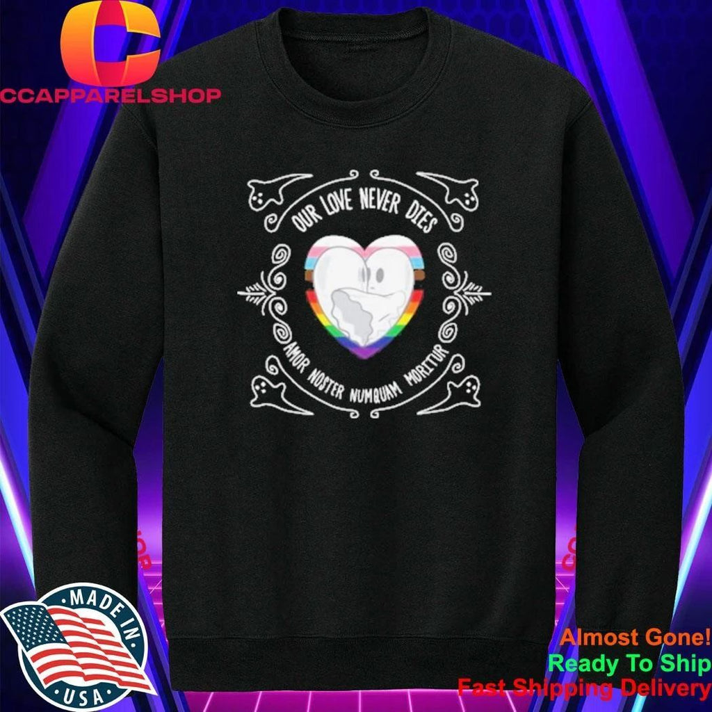 Our Love Never Dies Amor Noster Numquam Moritur Pride Shirt