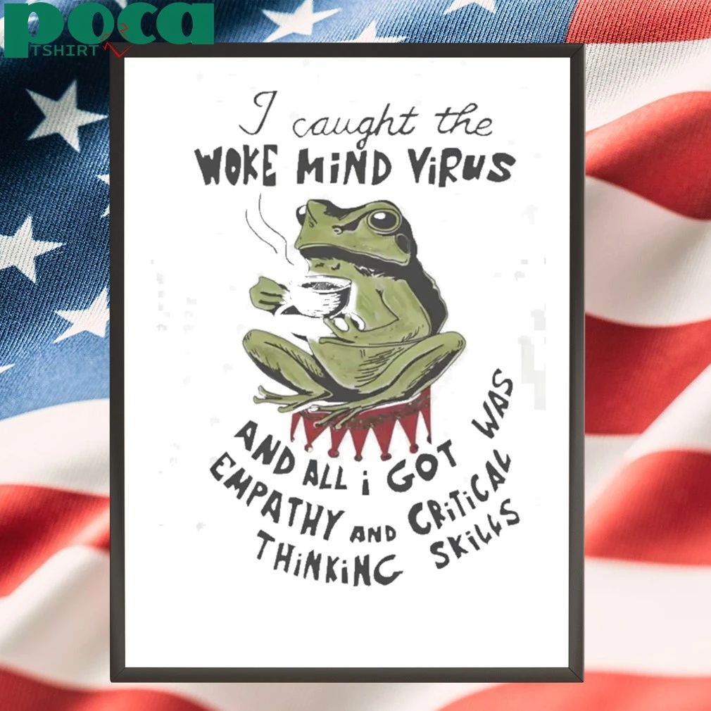 I Caught The Woke Mind Virus Shirt