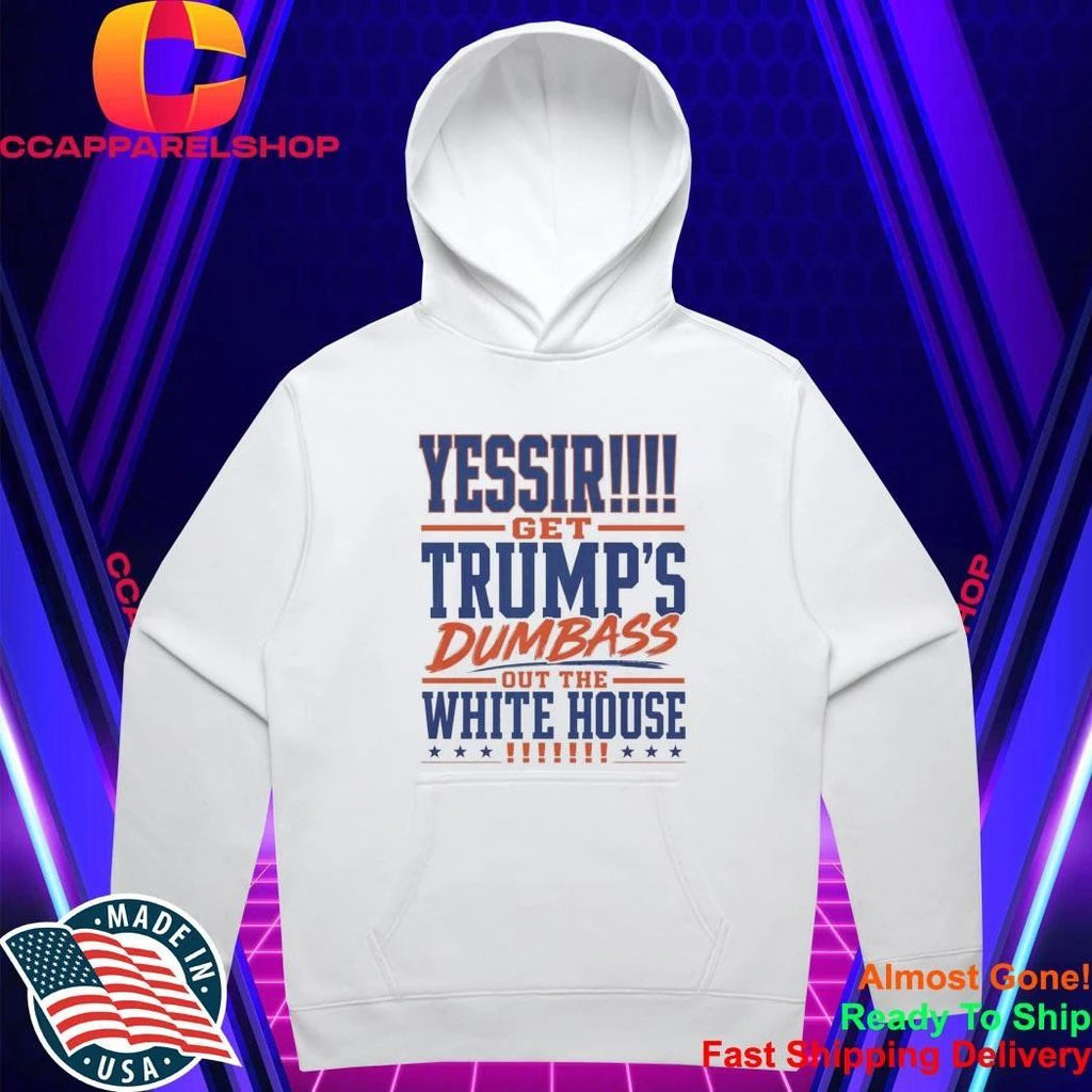 Yassir Get Trump’s Dumbass Out The White House Shirt